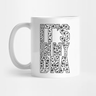 funny saying motivational quote for programer It's In My DNA Mug